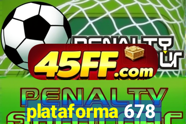 plataforma 678